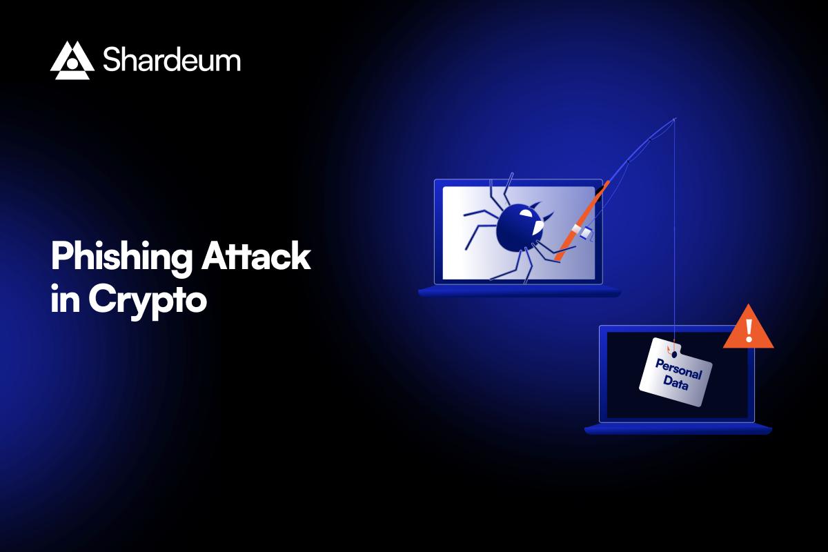 What is a Phishing Attack in Crypto, and How to Prevent it?