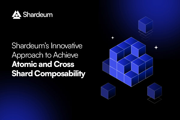 Shardeum’s Innovative Approach to Achieve Atomic and Cross Shard Composability