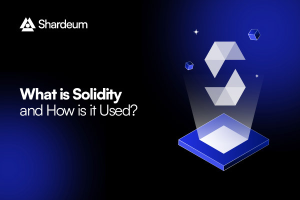 What is Solidity and How is it Used?