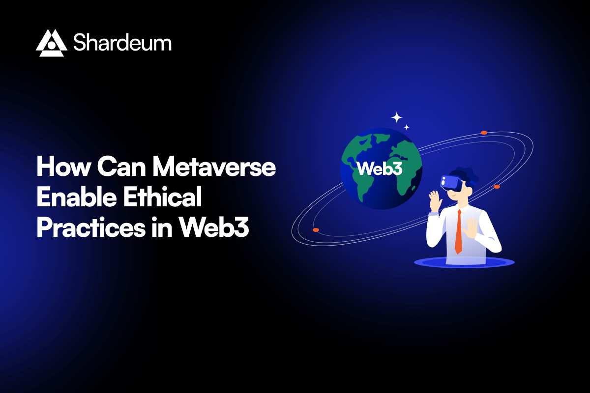 How Metaverse Can Enable Ethical Practices in Web3?