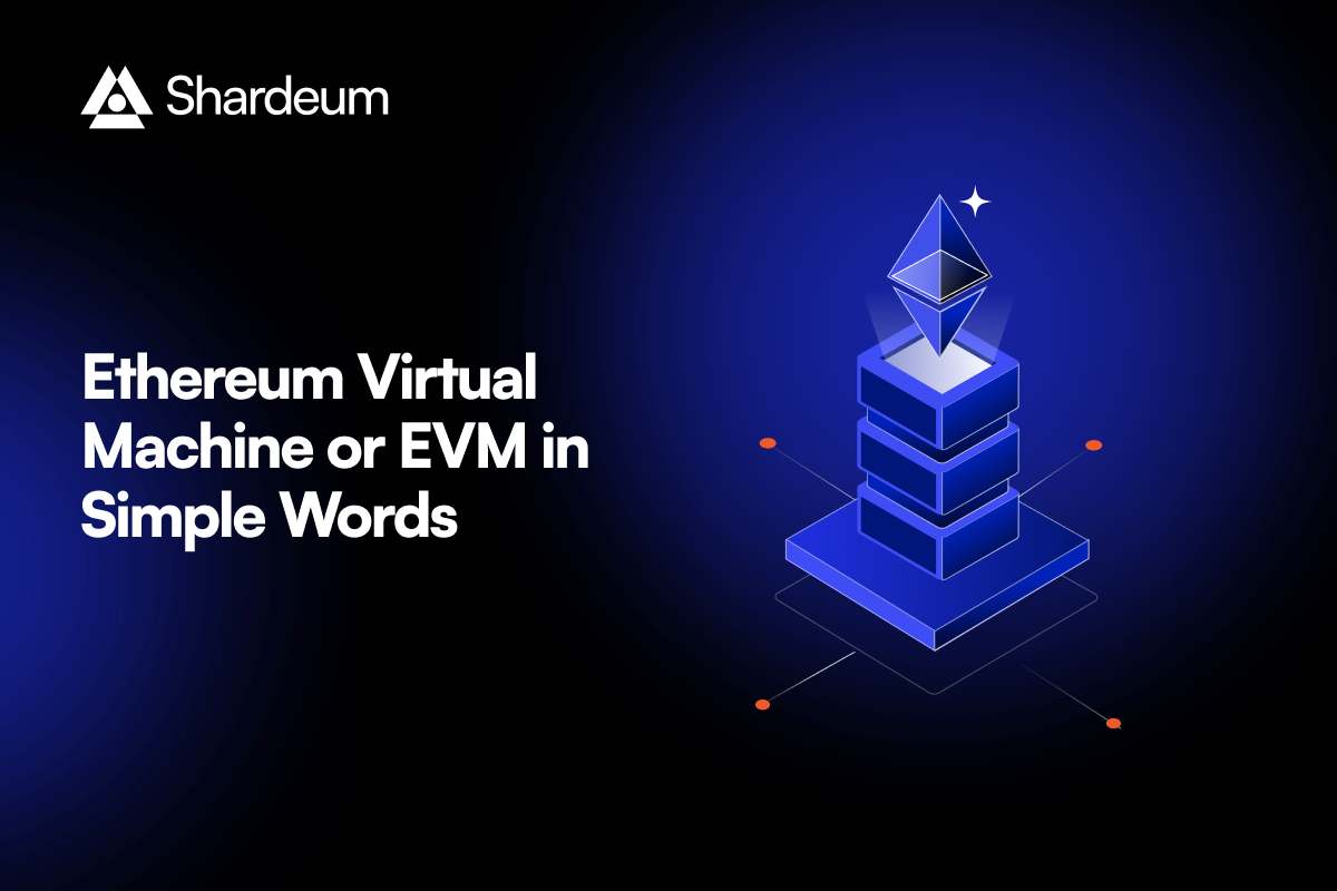 Ethereum Virtual Machine or EVM – In Simple Words