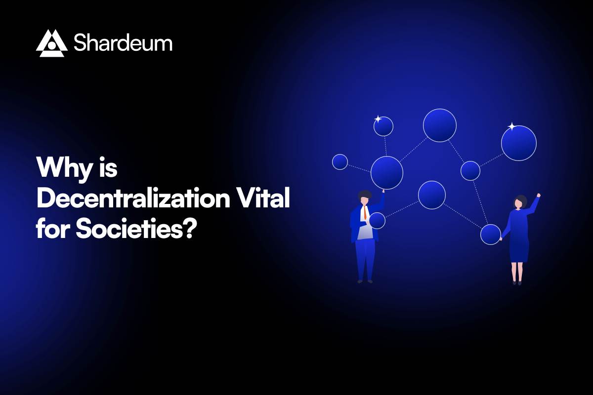 Why is Decentralization Vital for Our Societies?