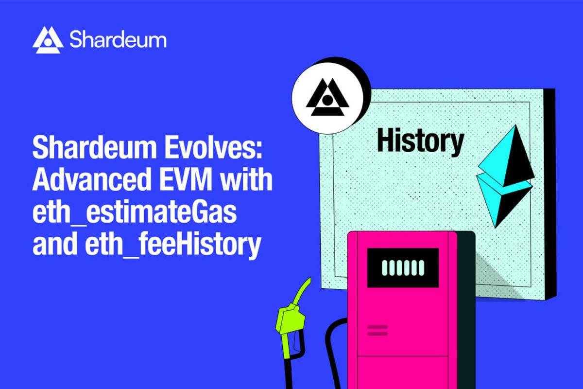 Shardeum Evolves: Advanced EVM with eth_estimateGas and eth_feeHistory