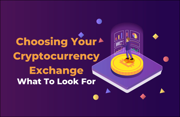 What to Look for in a Cryptocurrency Exchange