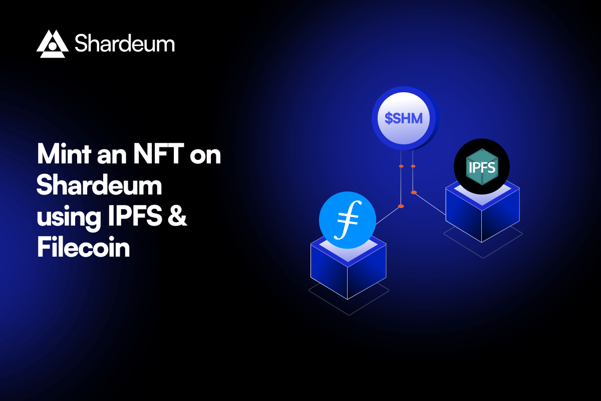 Mint an NFT on Shardeum using IPFS and Filecoin