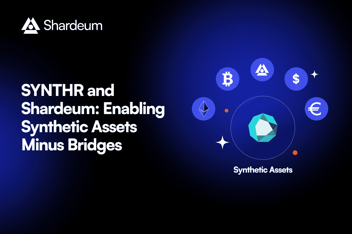 SYNTHR and Shardeum: Looking at the Future of Blockchain Interoperability & Synthetic Assets Without Bridges